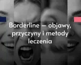 Cztery twarze wyrażające skrajne emocje, od radości po złość. Tekst: "Borderline – objawy, przyczyny i metody leczenia".