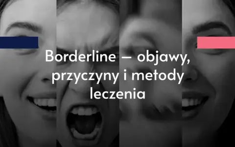 Cztery twarze wyrażające skrajne emocje, od radości po złość. Tekst: "Borderline – objawy, przyczyny i metody leczenia".