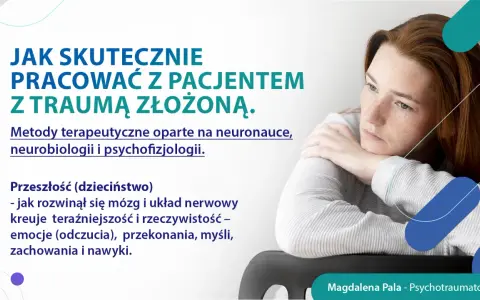 Kobieta zamyślona, obok tekst o pracy z pacjentem z traumą złożoną, metody terapeutyczne oparte na neuronauce.