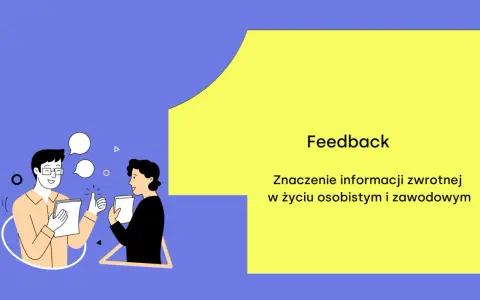 Dwóch mężczyzn rozmawia, jeden daje kciuk w górę. Tekst: "Feedback. Znaczenie informacji zwrotnej w życiu osobistym i zawodowym".