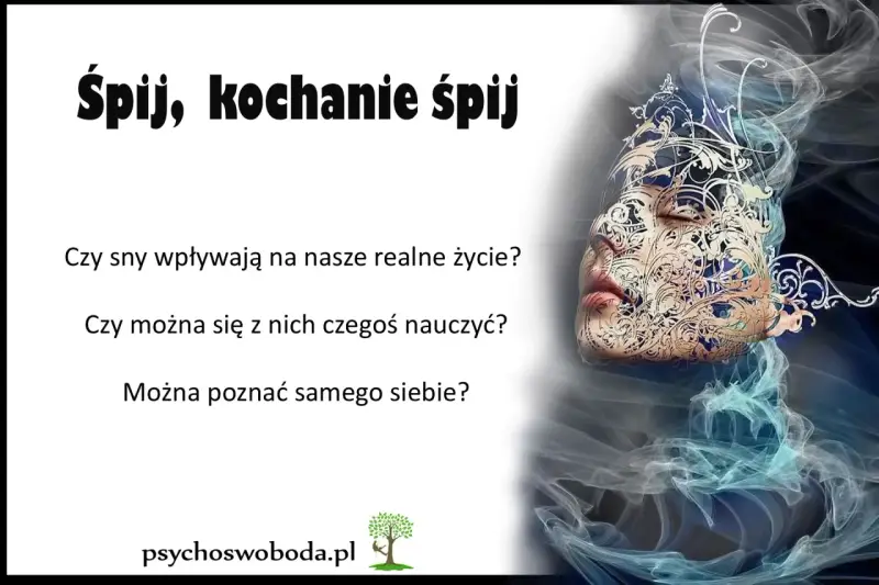 Marzenia senne, jak uczył Freud, mogą odsłonić naszą podświadomość. Czy Twoje sny wpływają na życie?