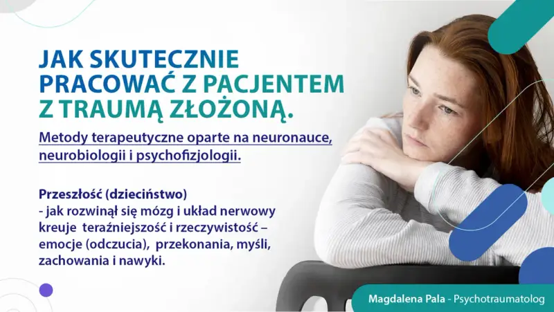 Kobieta zamyślona, obok tekst o pracy z pacjentem z traumą złożoną, metody terapeutyczne oparte na neuronauce.